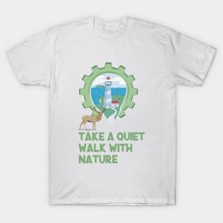 Take a quiet walk with nature T-Shirt